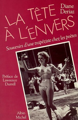 Livrenpoche : La tête à l'envers. Souvenirs d'une trapéziste chez les poètes - Diane Deriaz - Livre