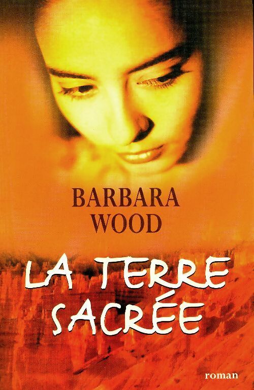 Livrenpoche : La terre sacrée - Barbara Wood - Livre
