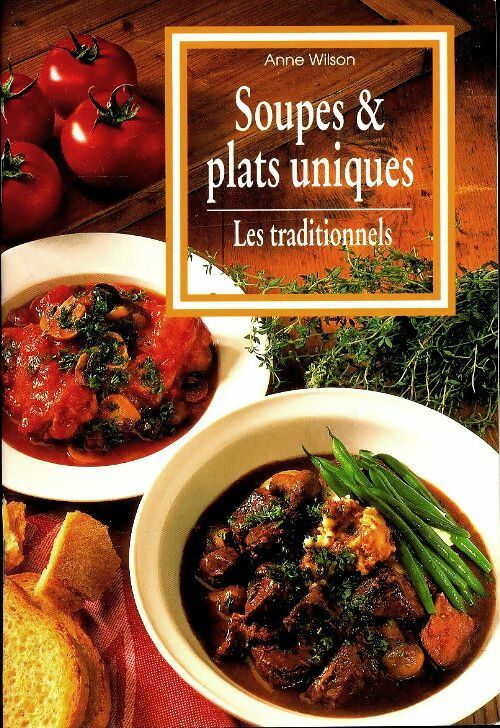 Livrenpoche : Soupes et plats uniques : Les traditionnels - Anne Wilson - Livre