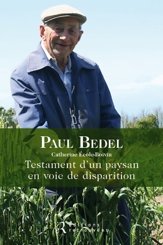 Livrenpoche : Paul Bedel. Testament d'un paysan en voie de disparition - Paul Bedel - Livre