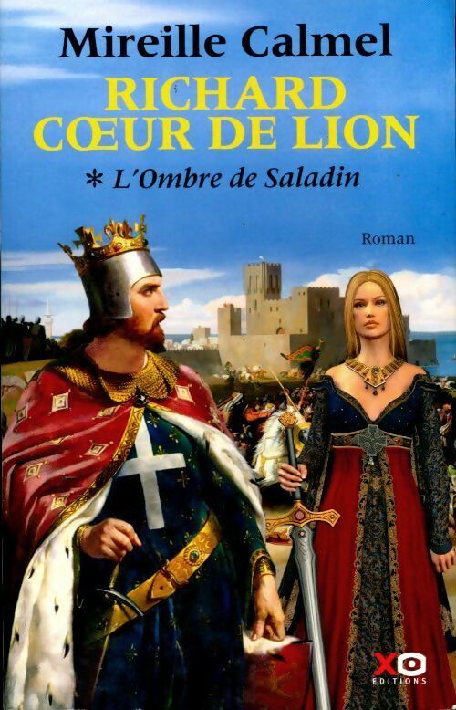Livrenpoche : Richard Coeur de lion Tome I : L'ombre de Saladin - Mireille Calmel - Livre