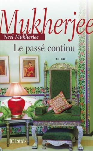 Livrenpoche : Le passé continu - Neel Mukherjee - Livre