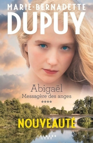 Livrenpoche : Abigaël Tome IV : Messagère des anges - Marie-Bernadette Dupuy - Livre