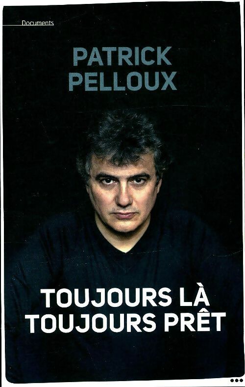 Livrenpoche : Toujours là, toujours prêt - Patrick Pelloux - Livre