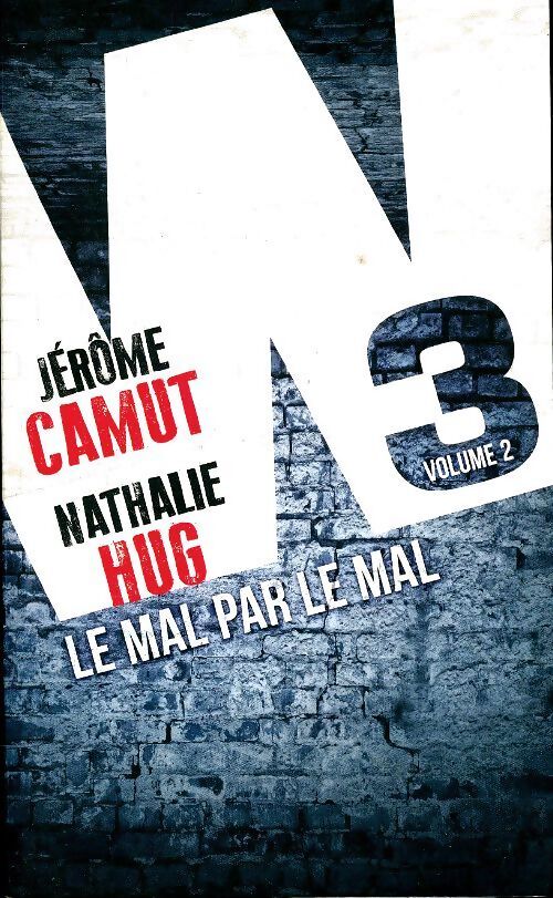 Livrenpoche : W3 Tome II : Le mal par le mal - Jérôme CAMUT - Nathalie HUG - Livre