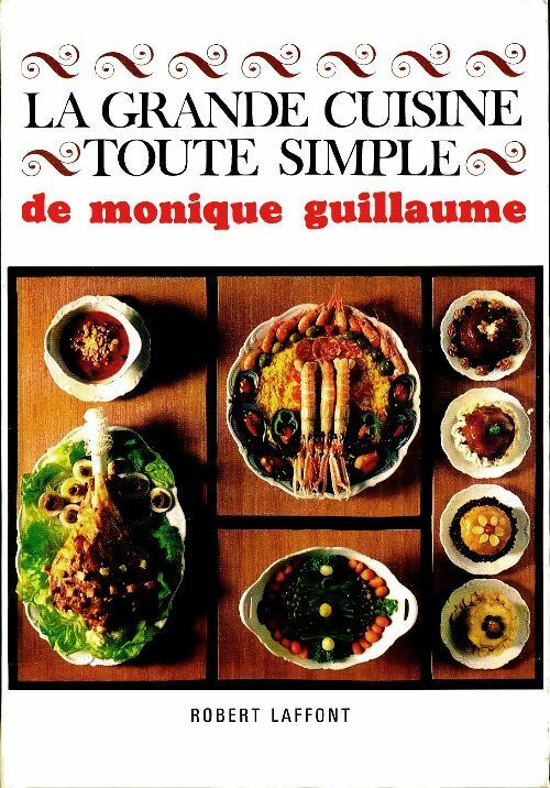 Livrenpoche : La grande cuisine toute simple - Monique Guillaume - Livre
