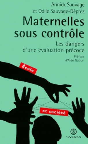 Livrenpoche : Maternelles sous contrôle. Les dangers d'une évaluation précoce - Annick Sauvage - Livre