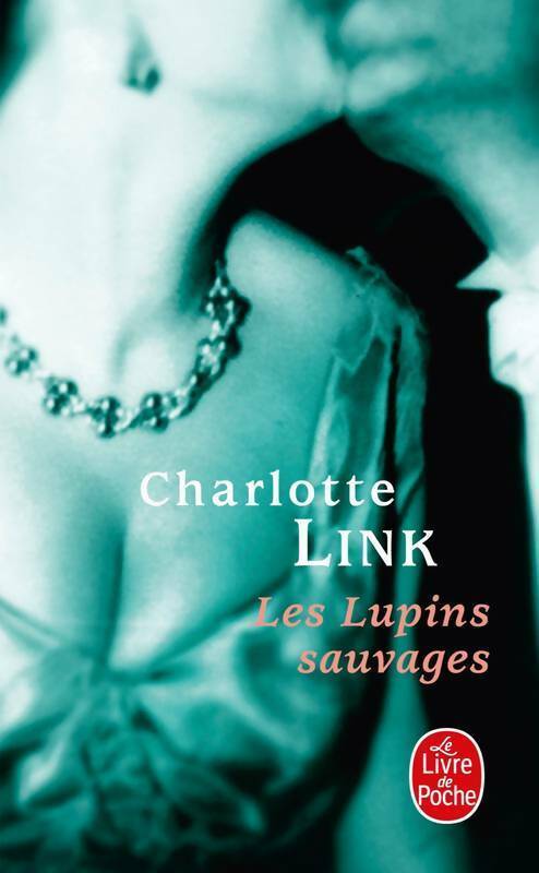 Livrenpoche : Le temps des orages Tome II : Les lupins sauvages - Charlotte Link - Livre