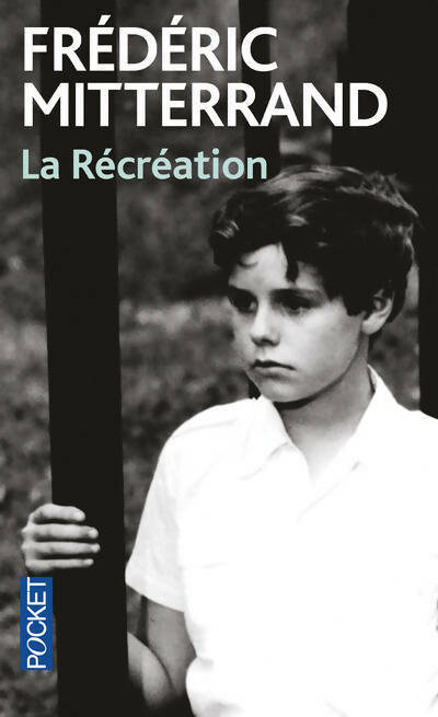 Livrenpoche : La récréation - Frédéric Mitterrand - Livre