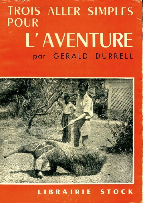 Trois aller simples pour l'aventure - Gerald Durrell - Livre