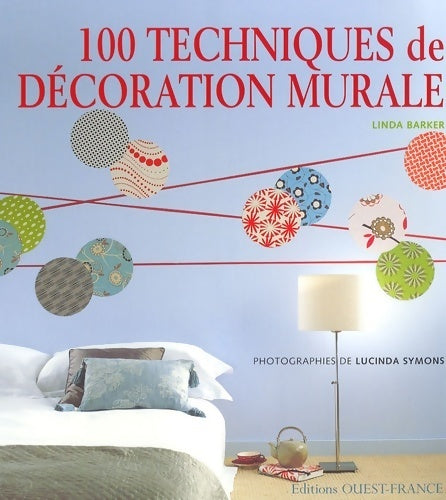 Livrenpoche : 100 techniques de décoration murale - Linda Barker - Livre