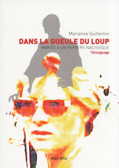 Livrenpoche : Dans la gueule du loup. Mariée à un pervers narcissique - Marianne Guillemin - Livre