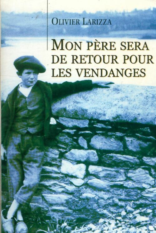 Livrenpoche : Mon père sera de retour pour les vendanges - Olivier Larizza - Livre