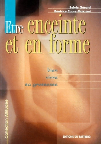 Livrenpoche : Etre enceinte et en forme. Bien vivre sa grossesse - Sylvie Gérard - Livre