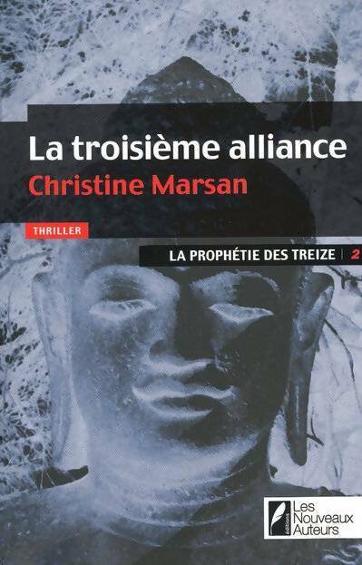 Livrenpoche : La prophétie des treize Tome II : La troisième alliance - Christine Marsan - Livre