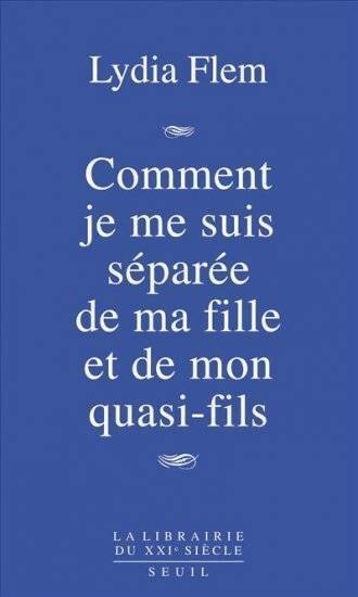 Livrenpoche : Comment je me suis séparée de ma fille et de mon quasi-fils - Lydia Flem - Livre