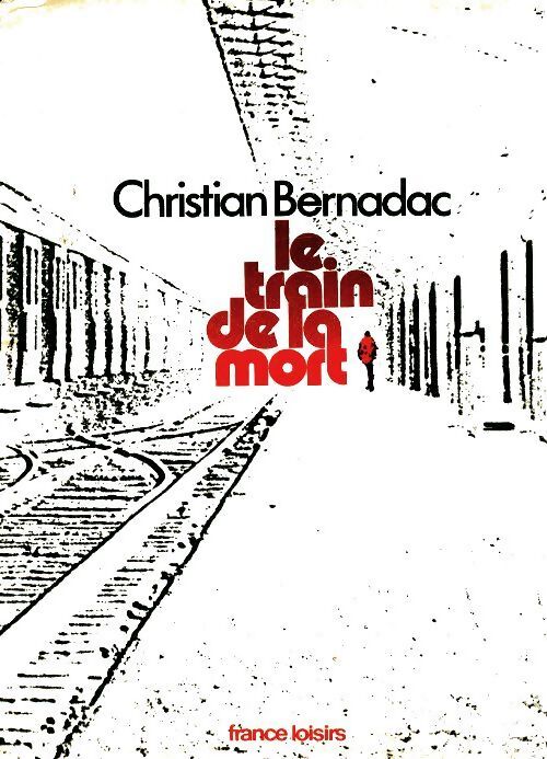 Livrenpoche : Le train de la mort - Christian Bernadac - Livre