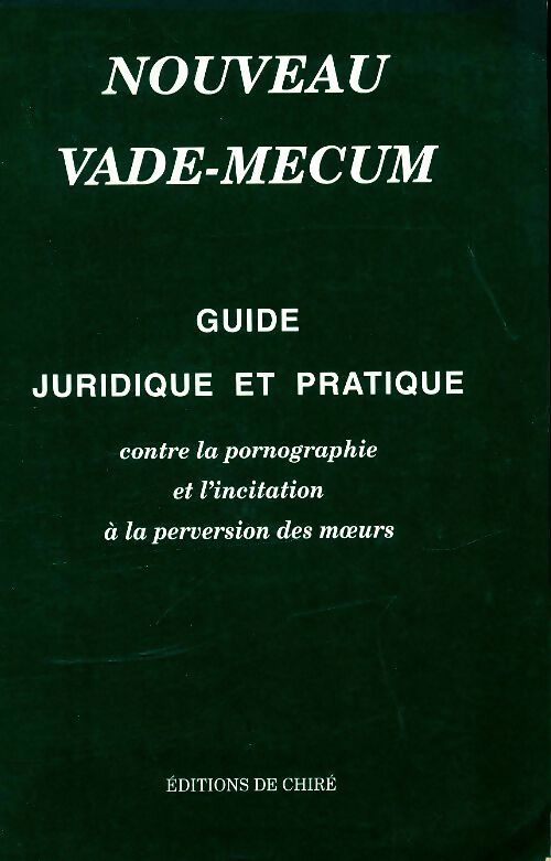 Livrenpoche : Nouveau vade-mecum. Guide juridique et pratique contre la pornographie - Collectif - Livre