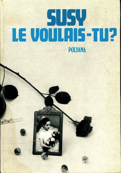 Livrenpoche : Susy le voulais-tu ? - Polyana - Livre