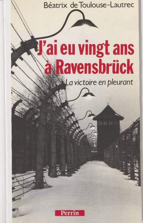J'ai eu vingt ans à Ravensbrück - Béatrix De Toulouse-Lautrec - Livre