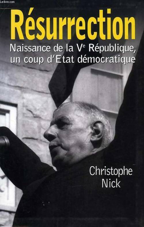 Livrenpoche : Résurrection. Un coup d'État démocratique - Christophe Nick - Livre