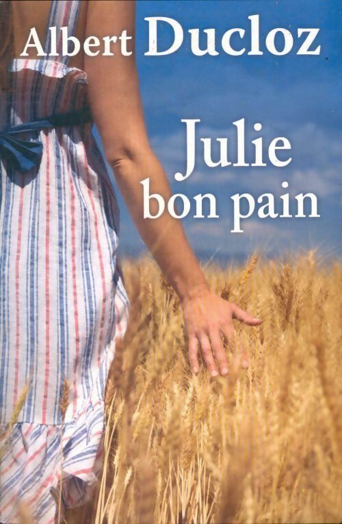 Livrenpoche : Julie bon pain - Albert Ducloz - Livre