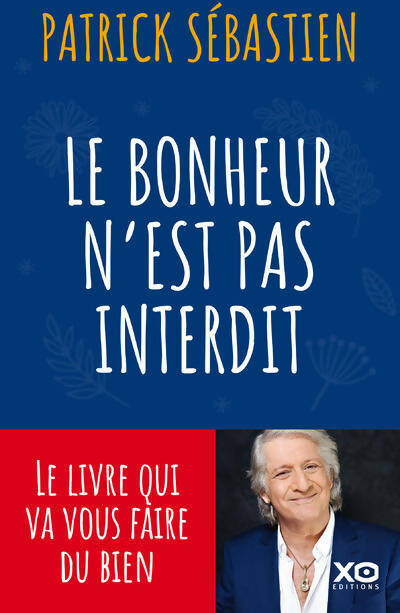 Livrenpoche : Le bonheur n'est pas interdit - Patrick Sébastien - Livre