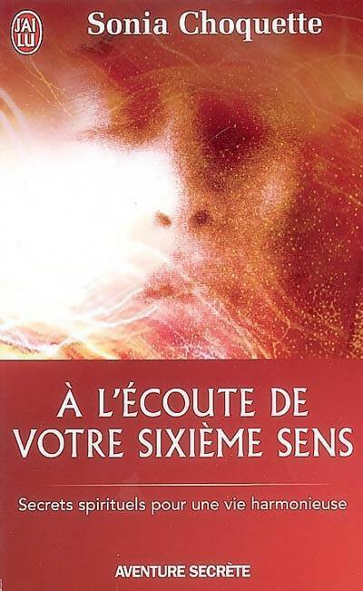 Livrenpoche : A l'écoute de votre sixième sens - Sonia Choquette - Livre