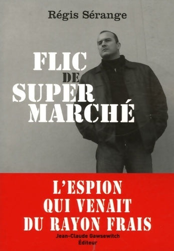 Livrenpoche : Flic de supermarché - Régis Sérange - Livre