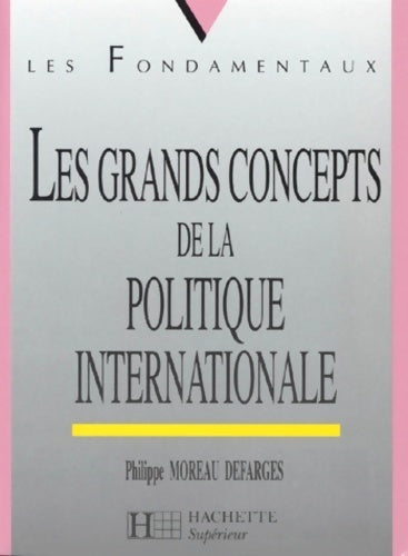Livrenpoche : Les grands concepts de la politique internationale - Philippe Moreau Defarges - Livre