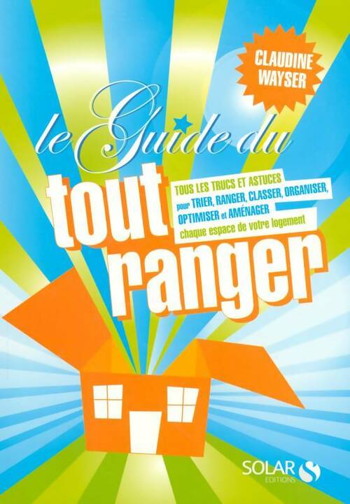 Livrenpoche : Le guide du tout ranger - Claudine Wayser - Livre