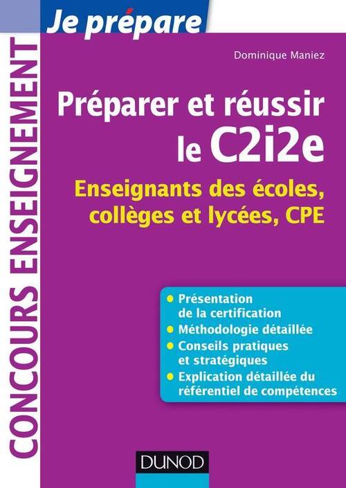 Préparer et réussir le c2i2e - Dominique Maniez - Livre
