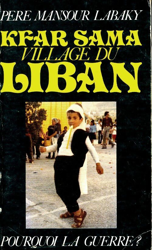Livrenpoche : Kfar Sama village du ?iban, pourquoi la guerre ? - Mansour Labaky - Livre