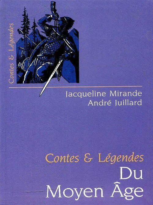 Livrenpoche : Contes et légendes du Moyen Age - Jacqueline Mirande - Livre