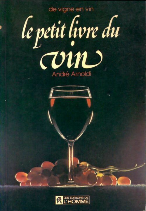Livrenpoche : Le petit livre du vin - André Arnoldi - Livre