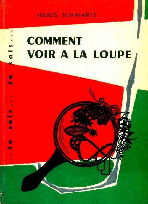 Livrenpoche : Comment voir à la loupe - Julius Schwartz - Livre