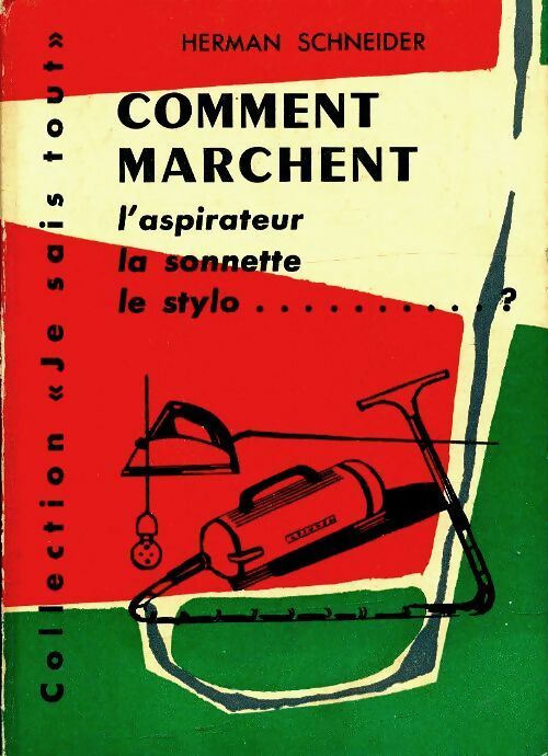Livrenpoche : Comment marchent l'aspirateur, la sonnette, le stylo - Herman Schneider - Livre