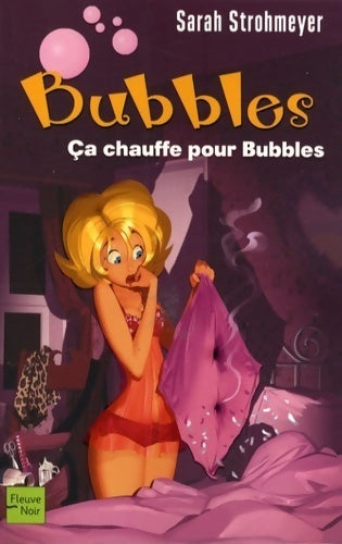 Livrenpoche : Ca chauffe pour Bubbles - Sarah Strohmeyer - Livre