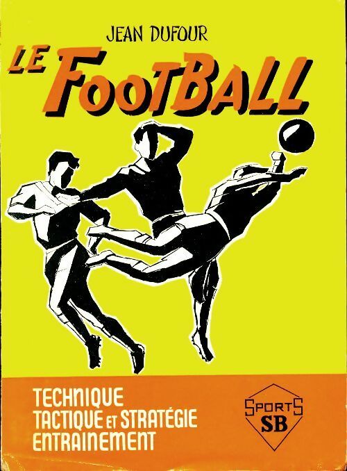 Livrenpoche : Le football - Jean Dufour - Livre