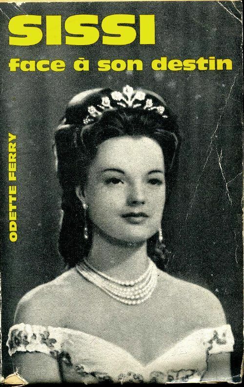Livrenpoche : Sissi face à son destin - Odette Ferry - Livre