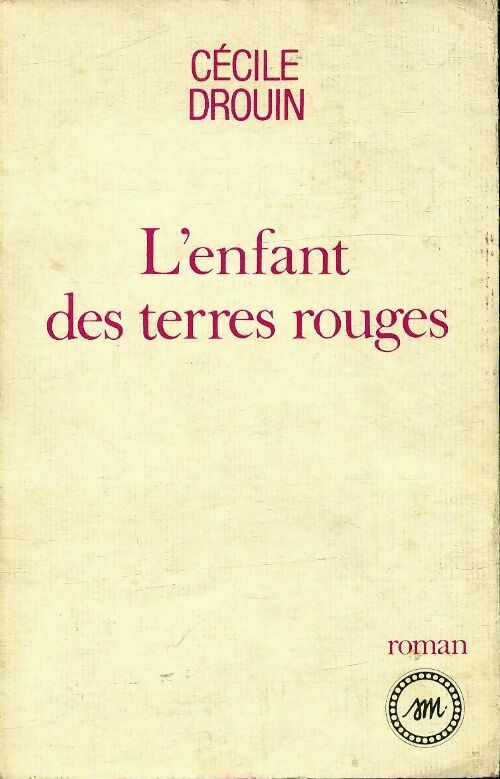 Livrenpoche : L'enfant des terres rouges - Cécile Drouin - Livre