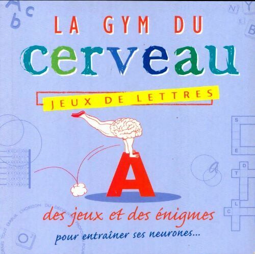 La gym du cerveau : Jeux de lettres - Collectif - Livre