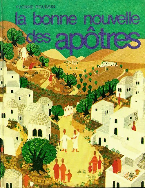 Livrenpoche : La bonne nouvelle des apôtres - Yvonne Poussin - Livre