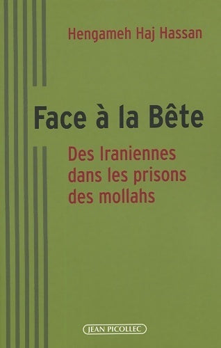 Livrenpoche : Face à la bête : Des iraniennes dans les prisons des mollahs - Hengameh Haj Hassan - Livre