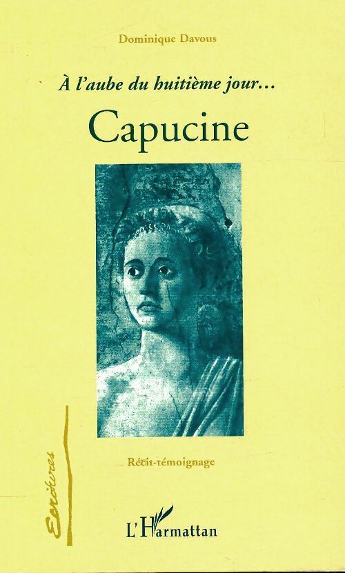 Livrenpoche : À l'aube du huitième jour... Capucine - Dominique Davous - Livre