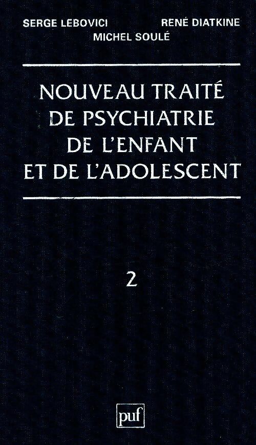 Livrenpoche : Nouveau traité de psychiatrie de l'enfant et de l'adolescent Tome II - Serge Lebovici - Livre