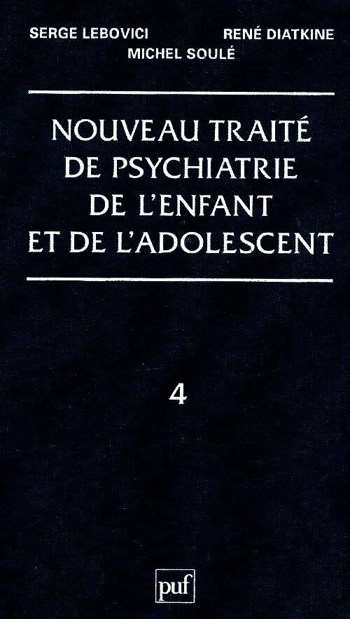 Livrenpoche : Nouveau traité de psychiatrie de l'enfant et de l'adolescent Tome IV - Serge Lebovici - Livre