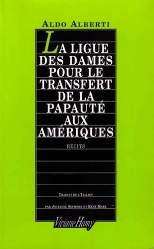 Livrenpoche : La ligue des dames pour le transfert de la papauté aux Amériques - Aldo Alberti - Livre