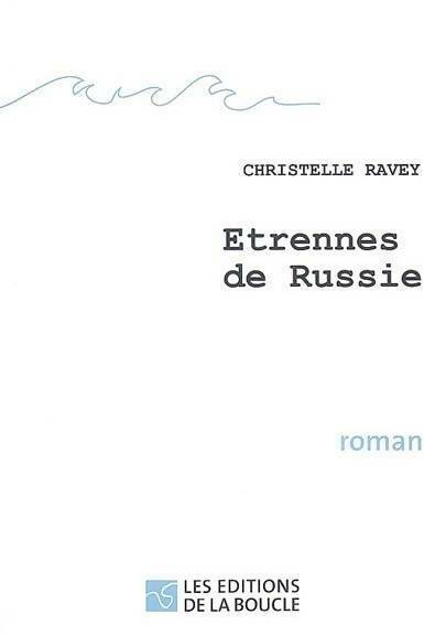 Livrenpoche : Etrennes de Russie - Christelle Ravey - Livre