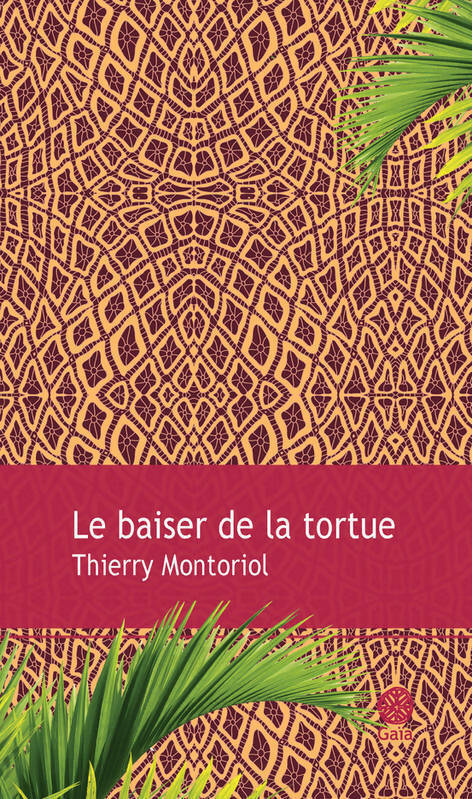 Livrenpoche : Le baiser de la tortue - Thierry Montoriol - Livre
